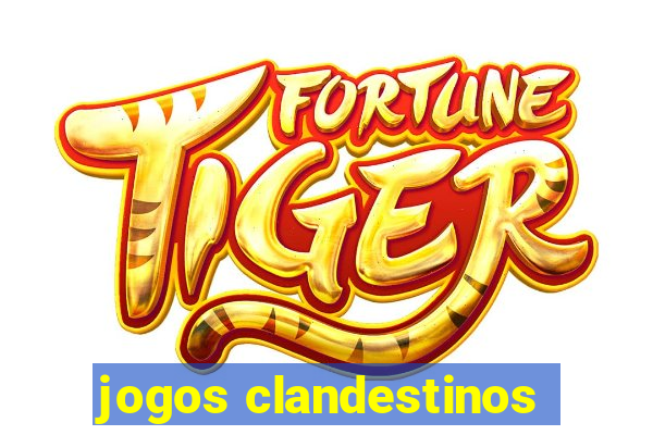 jogos clandestinos